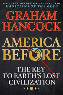 9781250153739-1250153735-America Before: The Key to Earth's Lost Civilization
