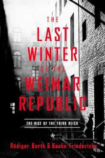 9781643138497-1643138499-The Last Winter of the Weimar Republic: The Rise of the Third Reich