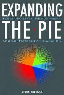 9781565494657-1565494652-Expanding the Pie: Fostering Effective Non-Profit and Corporate Partnerships