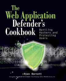 9781118362181-1118362187-Web Application Defender's Cookbook: Battling Hackers and Protecting Users