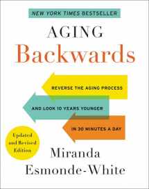 9780062859327-0062859323-Aging Backwards: Updated and Revised Edition: Reverse the Aging Process and Look 10 Years Younger in 30 Minutes a Day (Aging Backwards, 1)