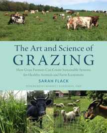 9781603586115-1603586113-The Art and Science of Grazing: How Grass Farmers Can Create Sustainable Systems for Healthy Animals and Farm Ecosystems
