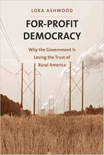 9780300215359-0300215355-For-Profit Democracy: Why the Government Is Losing the Trust of Rural America (Yale Agrarian Studies Series)