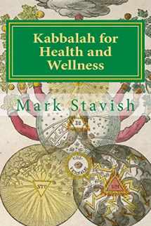 9781545390122-1545390126-Kabbalah for Health and Wellness: Revised and Updated