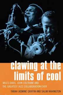 9780312327859-0312327854-Clawing at the Limits of Cool: Miles Davis, John Coltrane, and the Greatest Jazz Collaboration Ever