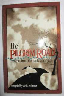 9780924722042-0924722045-The Pilgrim Road: Insights From the Early Christians