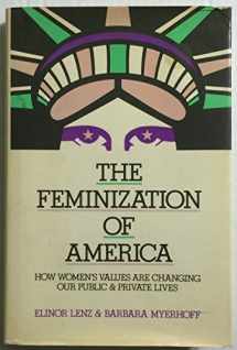 9780874773699-0874773695-The Feminization of America