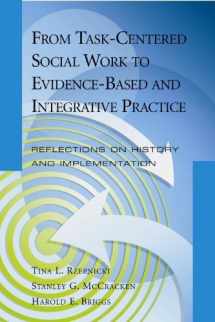 9781933478999-1933478993-From Task-Centered Social Work to Evidence-Based and Integrative Practice: Reflections on History and Implementation