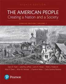9780134170008-0134170008-The American People: Creating a Nation and a Society: Concise Edition, Volume 1 (8th Edition)