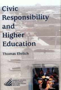 9781573562898-1573562890-Civic Responsibility And Higher Education: (American Council on Education Oryx Press Series on Higher Education)