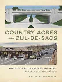 9780999793503-0999793500-Country Acres and Cul-de-Sacs: Connecticut Circle Magazine Reimagines the Nutmeg State, 1938–1952