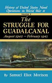 9780316583053-0316583057-Struggle for Guadalcanal: August 1942 - February 1943 - Volume 5