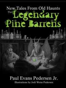 9780937548769-0937548766-The Legendary Pine Barrens: New Tales From Old Haunts