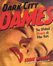 9780060393694-0060393696-Dark City Dames: The Wicked Women of Film Noir