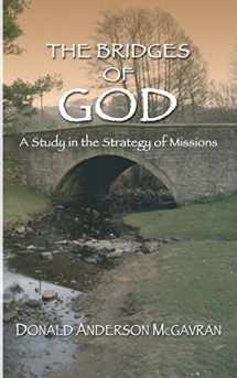 9781597522502-1597522503-Bridges of God: A Study in the Strategy of Missions