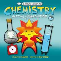 9780753464137-0753464136-Basher Science: Chemistry: Getting a Big Reaction