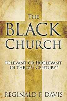 9781573125574-1573125571-The Black Church: Relevant or Irrelevant in the 21st Century?