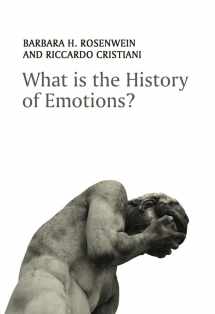 9781509508495-150950849X-What is the History of Emotions? (What Is History?)