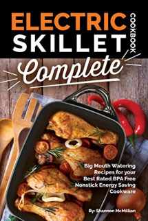 9781985616301-1985616300-Electric Skillet Cookbook Complete: Big Mouth Watering Recipes for your Best Rated BPA Free Nonstick Energy Saving Cookware