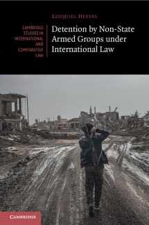 9781108797337-1108797334-Detention by Non-State Armed Groups under International Law (Cambridge Studies in International and Comparative Law, Series Number 166)