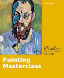 9780711241251-0711241252-Painting Masterclass: Creative Techniques of 100 Great Artists