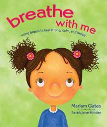 9781683640301-1683640306-Breathe with Me: Using Breath to Feel Strong, Calm, and Happy