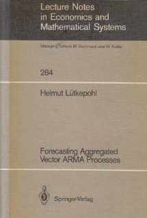 9780387172088-0387172084-Forecasting Aggregated Vector Arma Processes (Lecture Notes in Economics & Mathematical Systems)