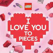9780593430248-0593430247-I Love You to Pieces (LEGO)