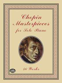 9780486401508-0486401502-Chopin Masterpieces for Solo Piano: 46 Works (Dover Classical Piano Music)