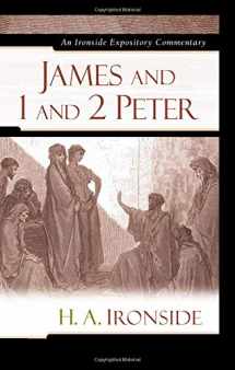 9780825429286-0825429285-James and 1 and 2 Peter (Ironside Expository Commentaries)