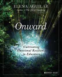 9781119364894-1119364892-Onward: Cultivating Emotional Resilience in Educators