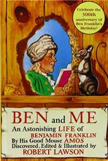 9781439550151-1439550158-Ben and Me: A New and Astonishing Life of Benjamin Franklin As Written by His Good Mouse Amos