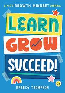 9781641526265-1641526262-Learn, Grow, Succeed!: A Kid's Growth Mindset Journal