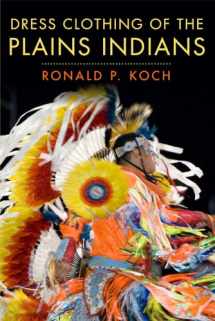 9780806121376-0806121378-Dress Clothing of the Plains Indians (The Civilization of the American Indian Series) (Volume 140)