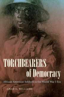9780807833940-0807833940-Torchbearers of Democracy: African American Soldiers in the World War I Era (The John Hope Franklin Series in African American History and Culture)