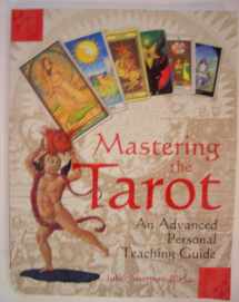 9780756784270-0756784271-Mastering the Tarot: An Advanced Personal Teaching Guide