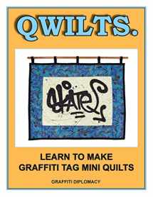 9780990438175-0990438171-Qwilts.: Learn To Make Graffiti Tag Mini Quilts