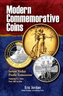 9781440212895-1440212899-Modern Commemorative Coins: Invest Today - Profit Tomorrow