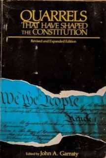 9780060550622-0060550627-Quarrels That Have Shaped the Constitution