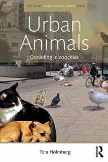 9781138635050-1138635057-Urban Animals: Crowding in zoocities (Routledge Human-Animal Studies Series)