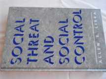 9780791409039-0791409031-Social Threat and Social Control (Suny Deviance and Social Control)