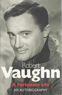 9781906779757-1906779759-Robert Vaughn: A Fortunate Life: An Autobiography