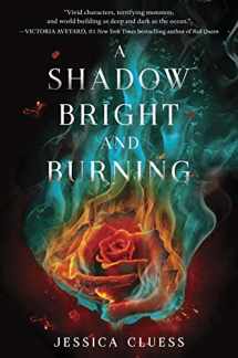 9780399569166-0399569162-A Shadow Bright and Burning (Kingdom on Fire, Book One)