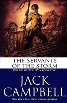 9781625671394-1625671393-The Servants of the Storm (Pillars of Reality)