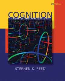 9780495602309-0495602302-Cognition: Theories and Applications (PSY 384 Cognitive Psychology)
