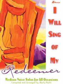 9780834198449-0834198444-I Will Sing of My Redeemer: Medium Voice Solos for All Occasions