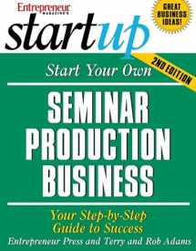 9781599180366-1599180367-Start Your Own Seminar Production Business: Your Step-By-Step Guide to Success (StartUp Series)