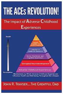 9781523710195-1523710195-The ACEs Revolution!: The Impact of Adverse Childhood Experiences
