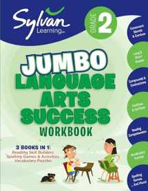 9780375430312-0375430318-2nd Grade Jumbo Language Arts Success Workbook: 3 Books In 1--Reading Skill Builders, Spelling Games and Activities, Vocabulary Puzzles; Activities, ... Ahead (Sylvan Language Arts Jumbo Workbooks)