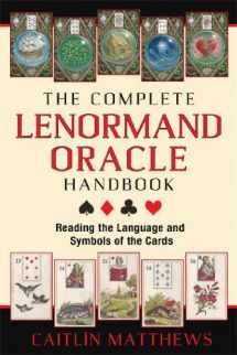 9781620553251-1620553252-The Complete Lenormand Oracle Handbook: Reading the Language and Symbols of the Cards